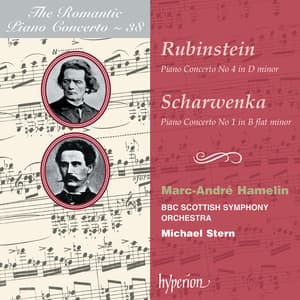 Rubinstein: Piano Concerto No. 4 – Scharwenka: Piano Concerto No. 1 - Marc-André Hamelin