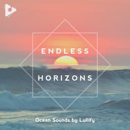 Endless Horizons - Ocean Sounds by Lullify