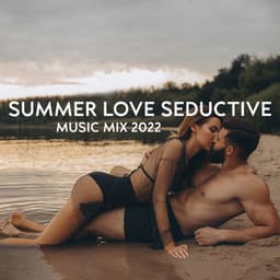 Summer Love Seductive Music Mix 2022 - Rama Chant