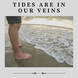 Tides Are in Our Veins - Brain Timbre