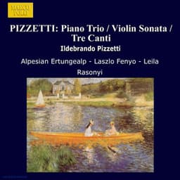 Pizzetti: Piano Trio / Violin Sonata / Tre Canti - Ildebrando Pizzetti