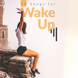 15 Songs for Wake Up: Good Vibes, Sunny Morning with Energy Chillout Music, Don’t Waste the Day - Chillout Music Zone