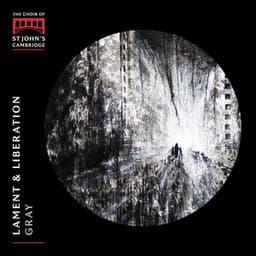 Lament & Liberation - Choir of St. John's College, Cambridge