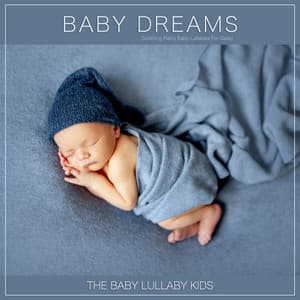 Baby Lullaby Dreams - The Baby Lullaby Kids