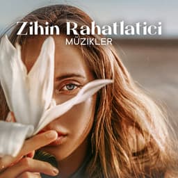 Zihin Rahatlatici Müzikler - Mary Flowes
