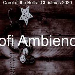 Carol of the Bells - Christmas 2020 - Lofi Ambience