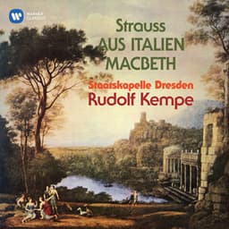 Strauss: Aus Italien, Op. 16 & Macbeth, Op. 23 - Richard Strauss