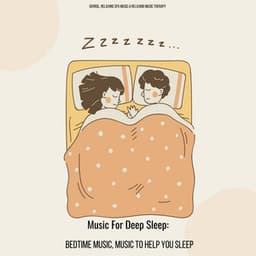 Music For Deep Sleep: Bedtime Music, Music To Help You Sleep - Derrol