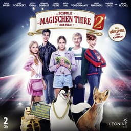 Die Schule der magischen Tiere 2 - Hörspiel zum Film - Die Schule der magischen Tiere
