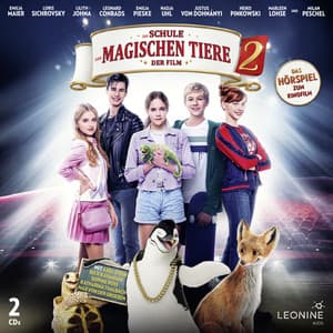 Die Schule der magischen Tiere 2 - Hörspiel zum Film - Die Schule der magischen Tiere