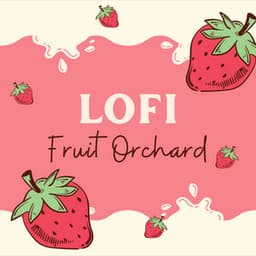 Fruit LoFi Orchard - Lofi Chill