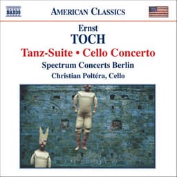 Toch: Tanz-Suite / Cello Concerto - Ernst Toch