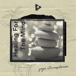 Healing For The Mind - Yoga Music Reflections