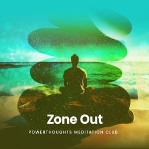 Zone Out - PowerThoughts Meditation Club