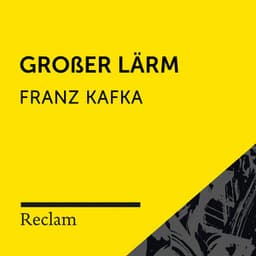 Kafka: Großer Lärm - Reclam Hörbücher