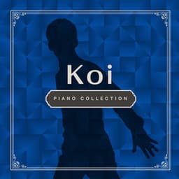 Koi Piano Collection - Relaxing Time Music
