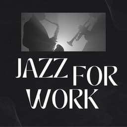 Jazz for Work - Jazz Music for Studying