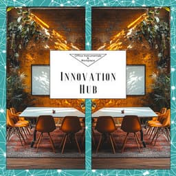 Innovation Hub - Office Instrumentals & Workplace