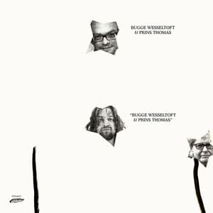 Bugge Wesseltoft & Prins Thomas - Bugge Wesseltoft