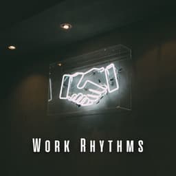 Work Rhythms: Meditation Music for a Stress-Free Workday - Office Work Music No Lyrics