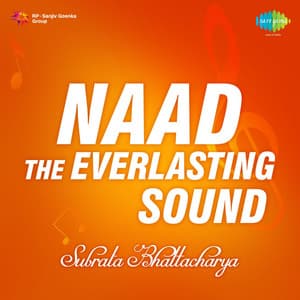 Naad The Everlasting Sound - Subrata Bhattacharya