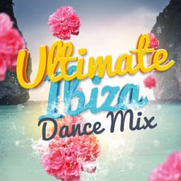 Ultimate Ibiza Dance Mix - Ultimate Dance Hits