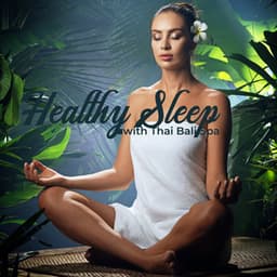 Healthy Sleep with Thai Bali Spa - Care for the Body and Emotional Calm - Bali Spa Project