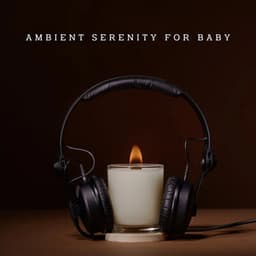 Innocent Firelight: Ambient Serenity for Baby's Calm - Flamespad Nature Fire Sounds