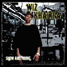 Show And Prove - Wiz Khalifa