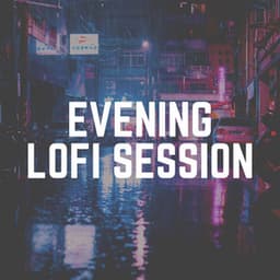 Evening Lofi Session - Lofi