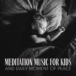 Meditation Music for Kids and Daily Moment of Peace: Relaxing Sleep Music, Comfortable Dreaming, Music for Nightmare Relief - Calm Baby Music Land