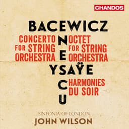Bacewicz, Enescu, Ysaÿe: Music for Strings - Sinfonia Of London