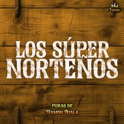 Puras De Ramon Ayala - Los Super Norteños