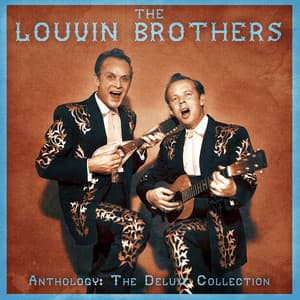 Anthology: The Deluxe Collection - The Louvin Brothers