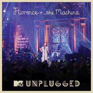 MTV Presents Unplugged: Florence + The Machine - Florence + The Machine