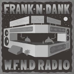 W.F.N.D RADIO - Frank N Dank