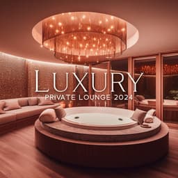 Luxury Private Lounge 2024: Sexy Chillout Vibes & Ibiza Deep House - Tropical Chill Paradise