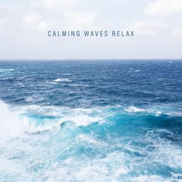 Calming Waves Relax: Ocean Sounds for Relaxation, Healing Water - Tropical Ocean Waves Oasis