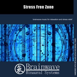 Stress Free Zone - Brainwave Binaural Systems