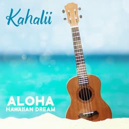 Aloha: Hawaiian Dream - Kahalii