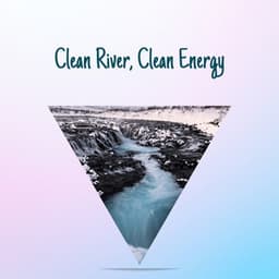 Clean River, Clean Energy - River Sounds Collective