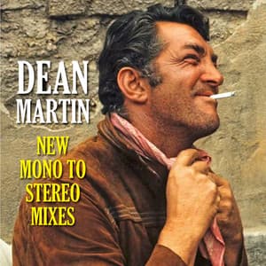 Dean Martin New Mono to Stereo Mixes - Dean Martin