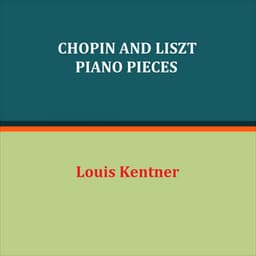 Chopin and Liszt Piano Pieces - Louis Kentner