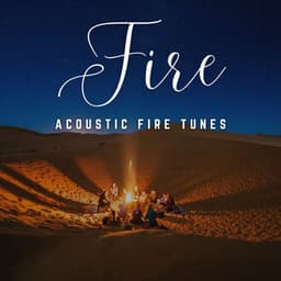 Fireside Serenades: Acoustic Fire Tunes - Fire Sounds