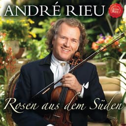 Rosen aus dem Süden - André Rieu