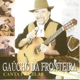 Canta pra Elas - Gaúcho Da Fronteira