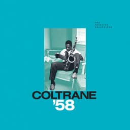 Coltrane '58: The Prestige Recordings - John Coltrane