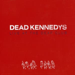 Live At The Deaf Club - Dead Kennedys
