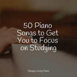 50 Piano Songs for Your Baby - Piano Dreams