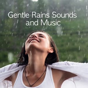 Gentle Rains Sounds and Music - Relaxation Meditation and Spa